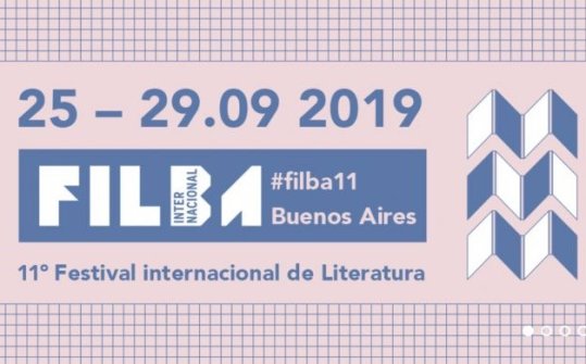 FILBA 2019. 11&deg; Festival Internacional de Literatura de Buenos Aires